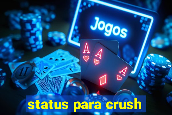 status para crush